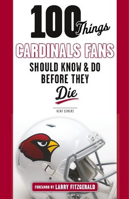 100 Things Cardinals Fans Should Know and Do Before They Die