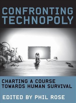 Rose, P: Confronting Technopoly - Charting a Course towards