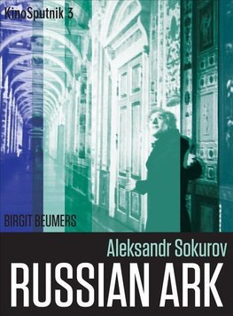 Beumers, B: Aleksandr Sokurov - Russian Ark