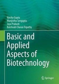 Gupta, V: Basic and Applied Aspects of Biotechnology