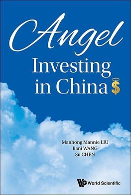 Manhong, L:  Angel Investing In China