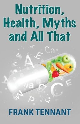 Nutrition, Health, Myths and All That