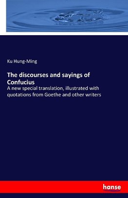 The Discourses and Sayings of Confucius