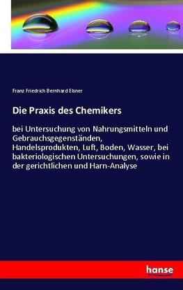 Die Praxis des Chemikers