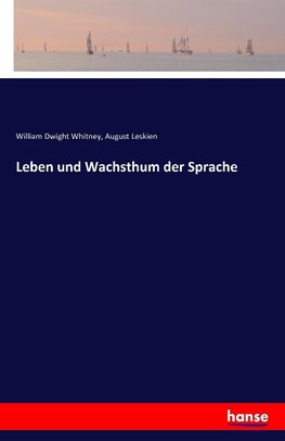 Leben und Wachsthum der Sprache