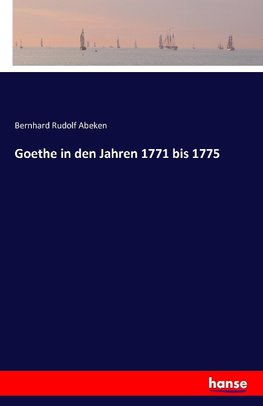 Goethe in den Jahren 1771 bis 1775