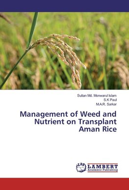 Management of Weed and Nutrient on Transplant Aman Rice