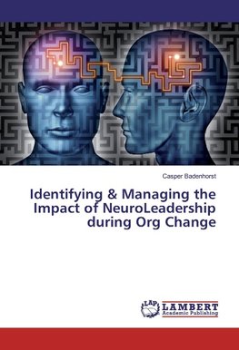 Identifying & Managing the Impact of NeuroLeadership during Org Change