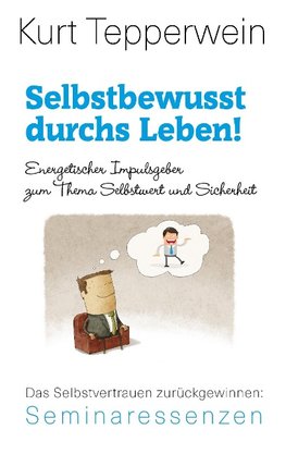 Selbstbewusst durchs Leben! - Energetischer Impulsgeber zum Selbstwert und Sicherheit