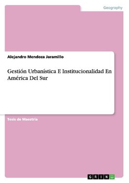 Gestión Urbanística E Institucionalidad En América Del Sur