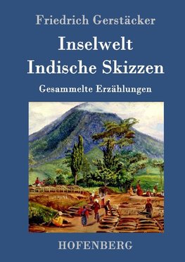 Inselwelt. Indische Skizzen