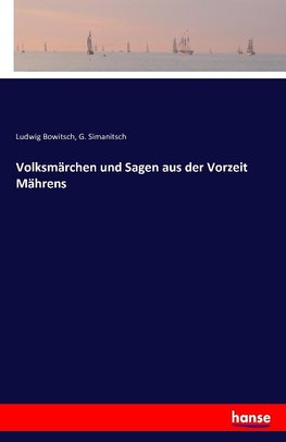 Volksmärchen und Sagen aus der Vorzeit Mährens