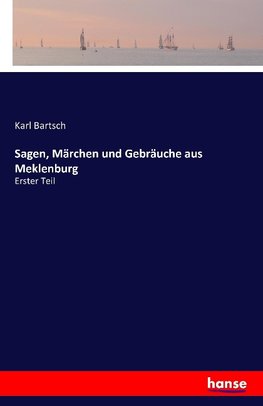 Sagen, Märchen und Gebräuche aus Meklenburg