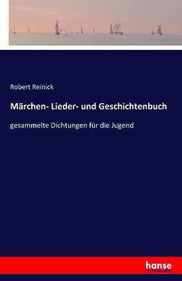 Märchen- Lieder- und Geschichtenbuch