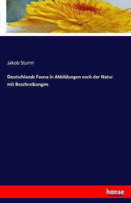 Deutschlands Fauna in Abbildungen nach der Natur mit Beschreibungen