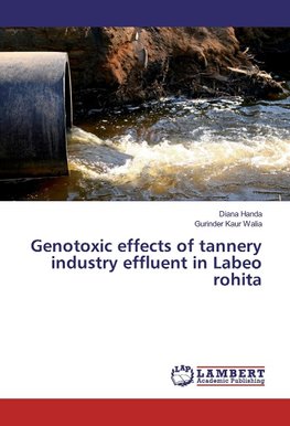 Genotoxic effects of tannery industry effluent in Labeo rohita