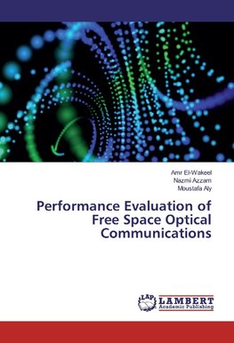 Performance Evaluation of Free Space Optical Communications