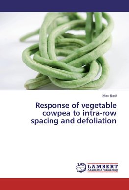 Response of vegetable cowpea to intra-row spacing and defoliation