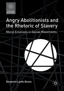 Angry Abolitionists and the Rhetoric of Slavery