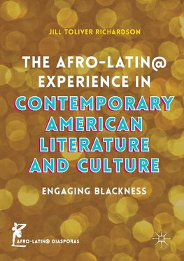 The Afro-Latin@ Experience in Contemporary American Literature and Culture