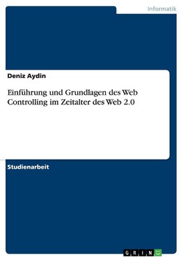 Einführung und Grundlagen des Web Controlling im Zeitalter des Web 2.0