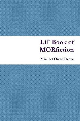 Lil' Book of MORfiction