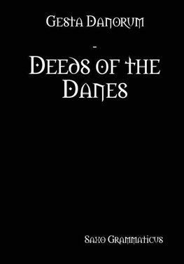 Gesta Danorum - Deeds of the Danes