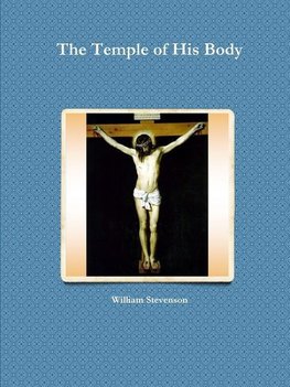 The Temple of His Body