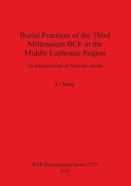 Burial Practices of the Third Millennium BCE in the Middle Euphrates Region