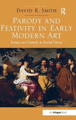 Parody and Festivity in Early Modern Art