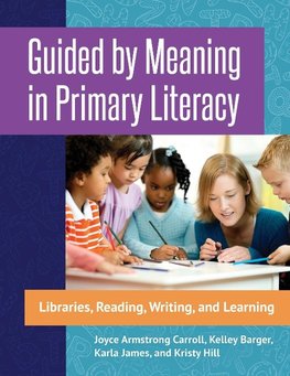 Guided by Meaning in Primary Literacy