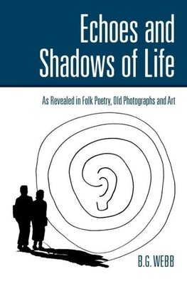 Echoes and Shadows of Life