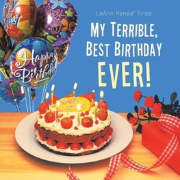 My Terrible, Best Birthday Ever!