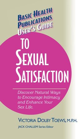 User's Guide to Complete Sexual Satisfaction