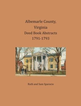 Albemarle County, Virginia Deed Book Abstracts 1791-1793