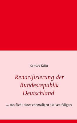 Renazifizierung der Bundesrepublik Deutschland