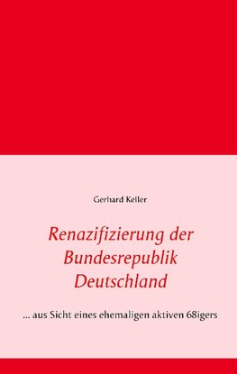 Renazifizierung der Bundesrepublik Deutschland