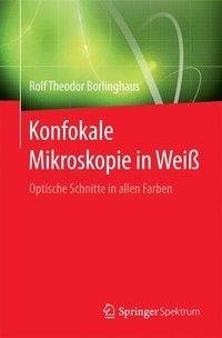 Konfokale Mikroskopie in Weiß