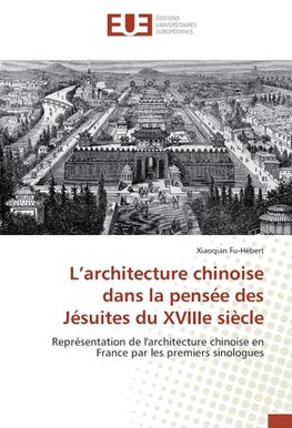 L'architecture chinoise dans la pensée des Jésuites du XVIIIe siècle