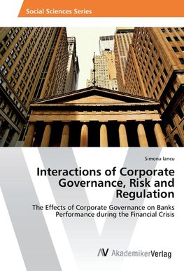 Interactions of Corporate Governance, Risk and Regulation