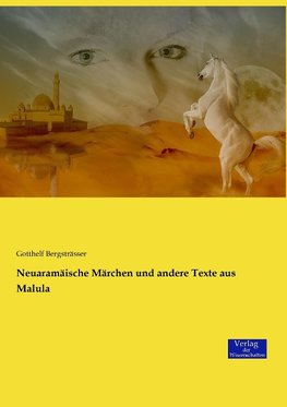 Neuaramäische Märchen und andere Texte aus Malula