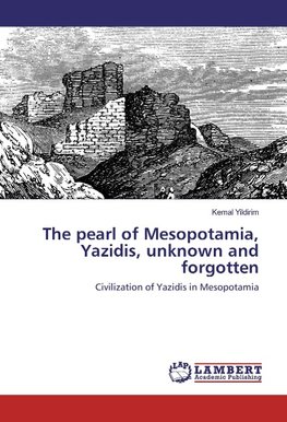 The pearl of Mesopotamia, Yazidis, unknown and forgotten