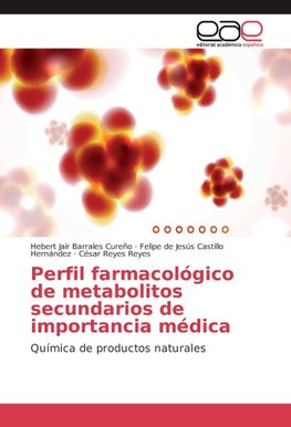 Perfil farmacológico de metabolitos secundarios de importancia médica