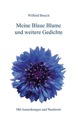 Meine Blaue Blume und weitere Gedichte