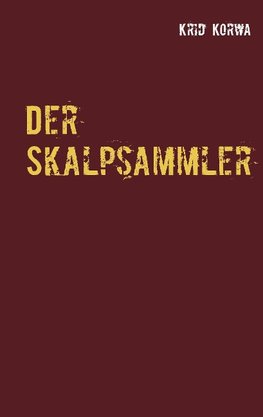 Der Skalpsammler