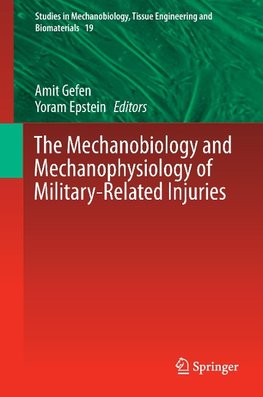 The Mechanobiology and Mechanophysiology of Military-Related Injuries