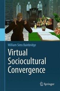 Bainbridge, W: Virtual Sociocultural Convergence