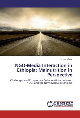 NGO-Media Interaction in Ethiopia: Malnutrition in Perspective