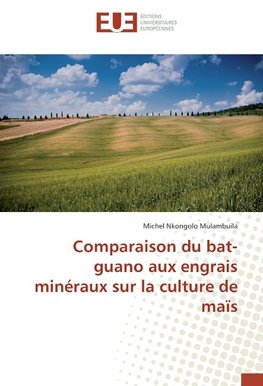 Comparaison du bat-guano aux engrais minéraux sur la culture de maïs