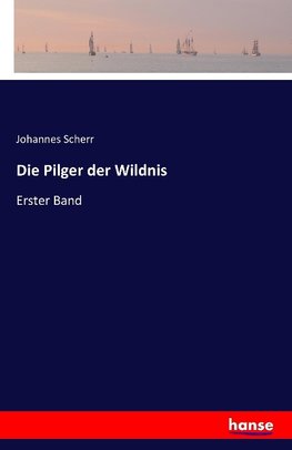 Die Pilger der Wildnis